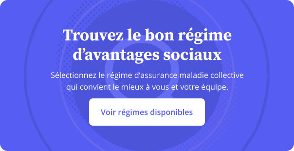 Trouvez le bon régime d’avantages sociaux